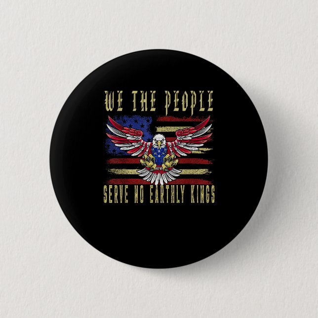 No Kings In America We The People Serve No Kings 6 Cm Round Badge (Front)