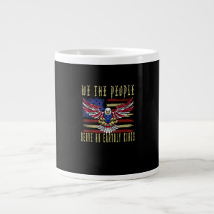 No Kings In America We The People Serve No Kings Large Coffee Mug