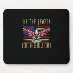 No Kings In America We The People Serve No Kings Mouse Mat