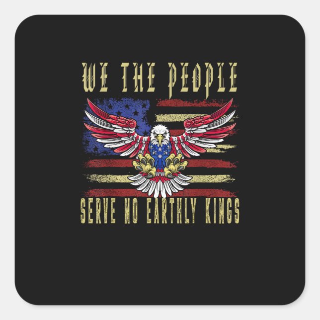 No Kings In America We The People Serve No Kings Square Sticker (Front)