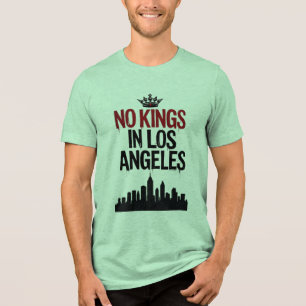 No Kings in Los Angeles — Urban Rebellion Tri-Blend Shirt