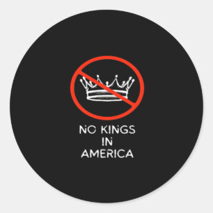 No Kings In The USA America Say No King Crown Clas Classic Round Sticker