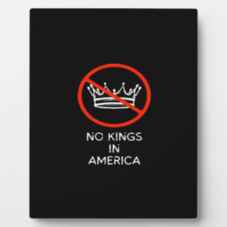 No Kings In The USA America Say No King Crown Clas Plaque