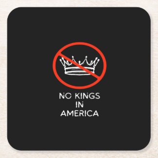 No Kings In The USA America Say No King Crown Clas Square Paper Coaster