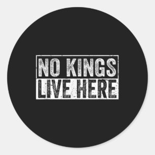 No Kings Live Here Classic Round Sticker