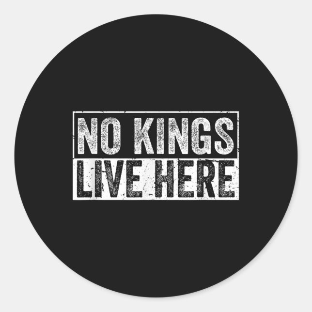 No Kings Live Here  Classic Round Sticker (Front)