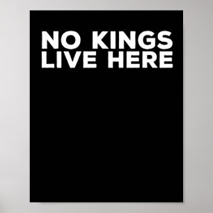 No Kings Live Here – Pro-democracy Activist Statem Poster