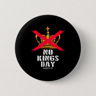 No kings march 28 2026 no kings day funny men wome 6 cm round badge