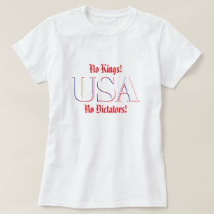 No Kings!  No Dictators! T-Shirt