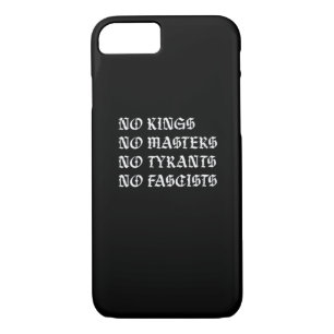 No Kings No Masters No Tyrants No Fascists Style iPhone 8/7 Case