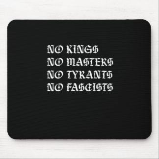 No Kings No Masters No Tyrants No Fascists Style Mouse Mat