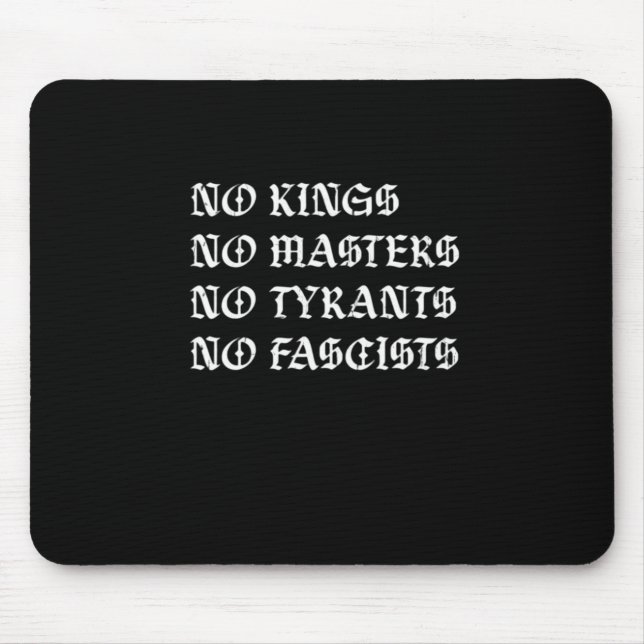 No Kings No Masters No Tyrants No Fascists Style Mouse Mat (Front)
