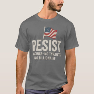 NO KINGS – NO TYRANTS – NO BILLIONAIRE T-Shirt