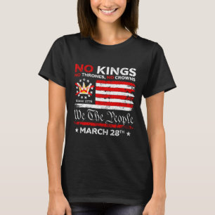 No kings protest march 28 2026 no kings day  T-Shirt