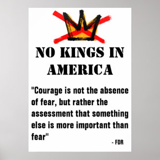 No Kings Protest poster - FDR Quote- Courage