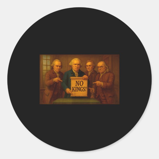 No Kings Protest Sign Funny Founding Fathers Disap Classic Round Sticker (Front)