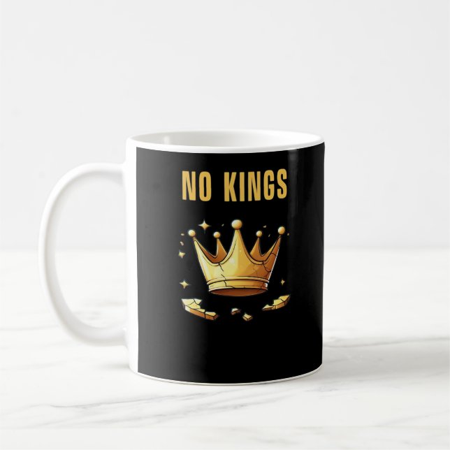 No Kings. Simple Yet Impactful Visual Of A Destroy Coffee Mug (Left)