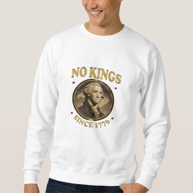 No Kings Since 1776 Classic Sweatshirt (Front)
