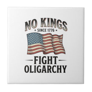 No Kings Since 1776 Fight Oligarchy Vintage Design Tile
