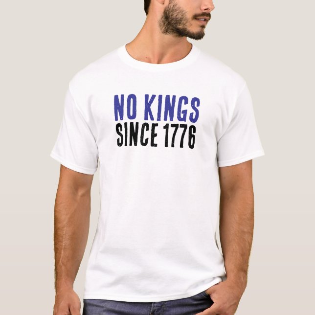 NO KINGS SINCE 1776 T-Shirt (Front)