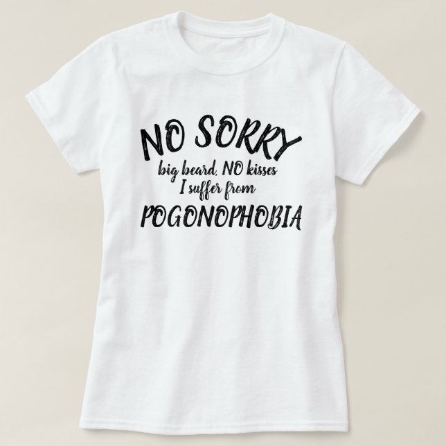 No kisses big beard Pogonophobia black text shirt (Design Front)