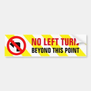 No Left Turn Beyond This Point Warning Sign Bumper Sticker