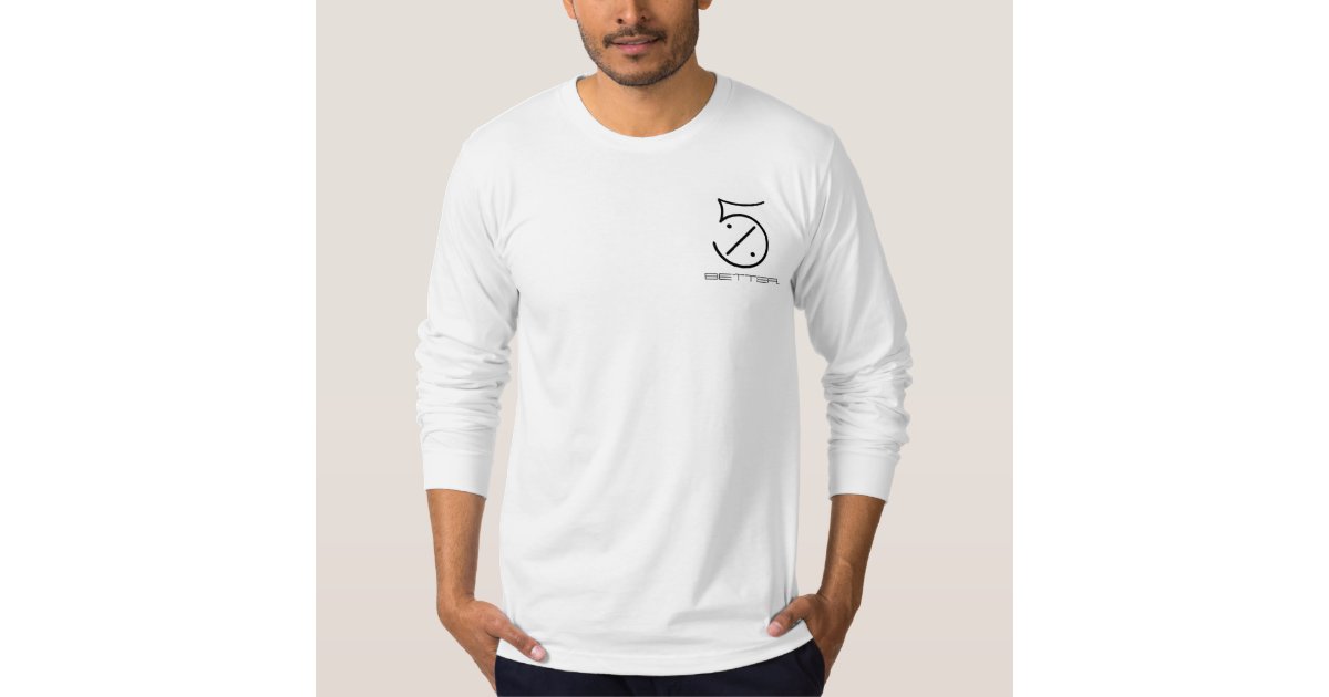 No less than 5% better long sleeve T T-Shirt | Zazzle.co.uk
