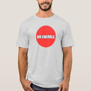 NO LIBERALS T-Shirt