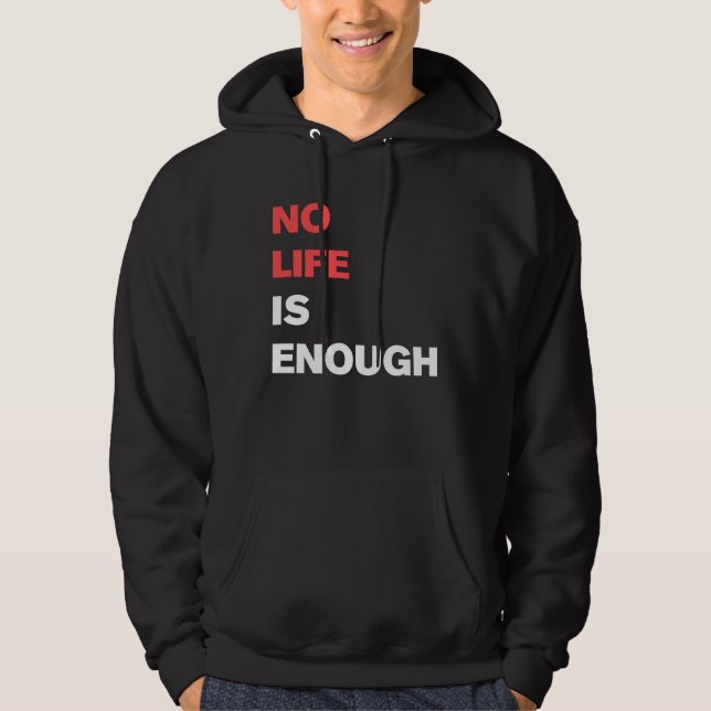 No Life Enough Anime Funny Novelty Hoodie (Front)