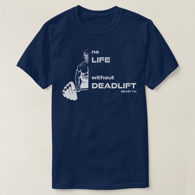 No Life without Deadlift, gym motivation fitness s T-Shirt (Design Front)