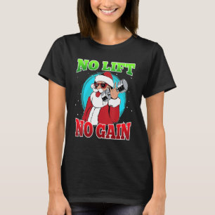 No Lift no Gain Nicholas No Lift no Christmas T-Shirt