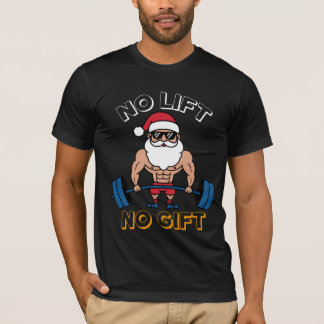 No Lift No Gift Christmas T-shirt For Gym Lovers