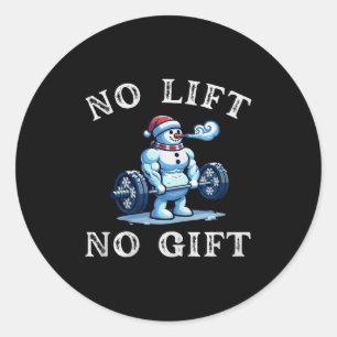 No Lift No Gift Funny Workout Snowman Christmas Gy Classic Round Sticker