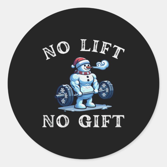 No Lift No Gift Funny Workout Snowman Christmas Gy Classic Round Sticker (Front)