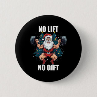 No Lift No Gift Santa Claus Christmas Gym Bodybuil 6 Cm Round Badge