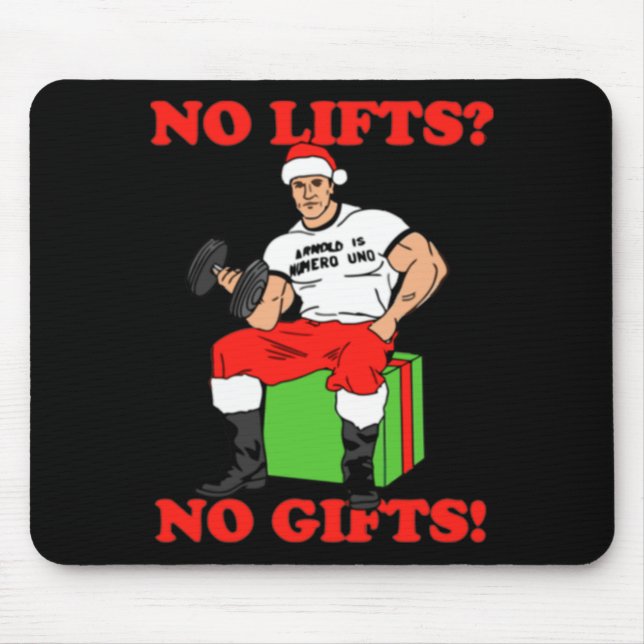 No Lifts No Arnold Schwarzenegger Christma  Mouse Mat (Front)