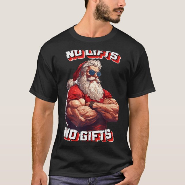 No Lifts No Bodybuilder Fitness Santa Christmas  T-Shirt (Front)