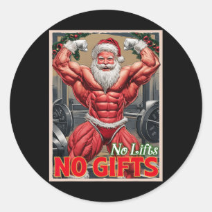 No Lifts No Gifts Funny Muscle Gain Santa Gym Body Classic Round Sticker