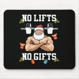 No Lifts No Gifts - Weightlifter Bodybuilding Chri Mouse Mat
