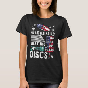 No Little Balls Just Big Discs Humourous Frisbee G T-Shirt