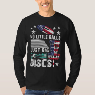 No Little Balls Just Big Discs Humourous Frisbee G T-Shirt