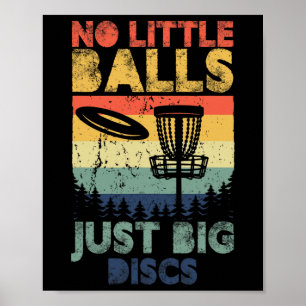 No Little Just Big Discs Disc Frisbee Golf Player Poster