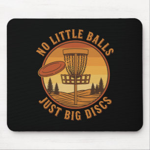 No Little Just Big Discs Disc Golf Funny Frisbee G Mouse Mat
