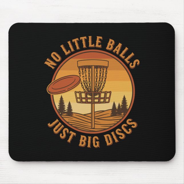 No Little Just Big Discs Disc Golf Funny Frisbee G Mouse Mat (Front)