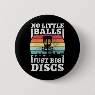 No Little Just Big Discs, Funny Disc Golf 6 Cm Round Badge