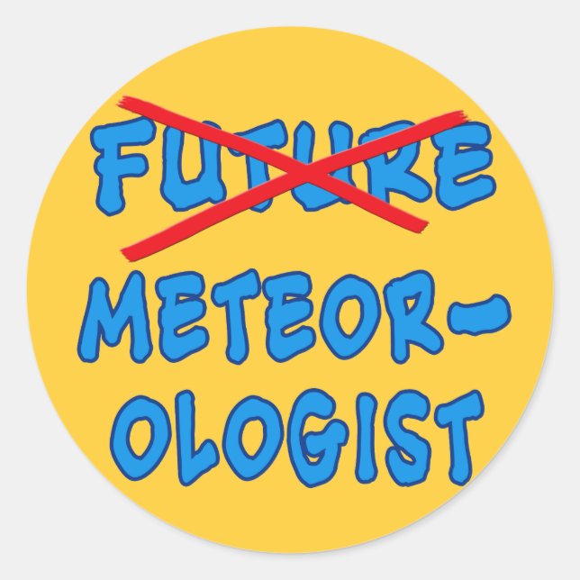 No Longer Future Meteorologist Graduation Gift Classic Round Sticker (Front)
