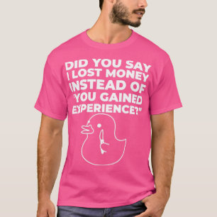 No Losses Just Experience Knife Duck T-Shirt