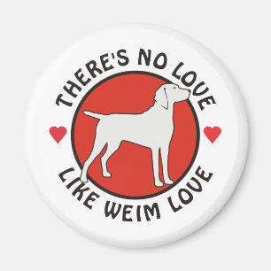 No Love Like Weimaraner Love Magnet