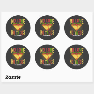 No LOVE No Tacos Funny Taco Pun Classic Round Sticker