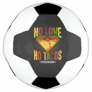 No LOVE No Tacos Funny Taco Pun Football